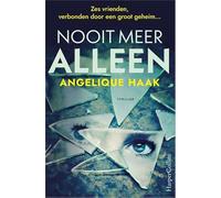 Nooit meer alleen: Zes vrienden, verbonden door een groot geheim...