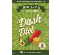 Nook And Nourish Nook and Nourish LB Neibaur JBP Pu DASH Diet for B (Tascabile)
