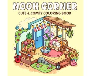 Nook Corner: A Spring-Inspired Coloring Book for Teens and Adults Featuring Cute Designs and Cozy Corners for Relaxation and Stress Relief