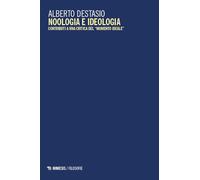 Noologia e ideologia. Contributi a una critica del «momento ideale»