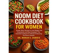 NOOM DIET COOKBOOK FOR WOMEN: Simple, Spicy Recipes to Lose Weight, Feel Empowered, and Stay Energized-The Essential Cookbook for Women Embracing the Noom Lifestyle