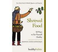 Noonie Zand Goodarzi Shrewd Food (Tascabile) Healthy Habits