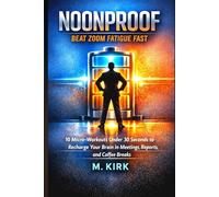 NOONPROOF: 10 Micro-Workouts Under 30 Seconds for Focus, Presence, and Energy on Zoom