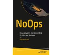 Noops: How Ai Agents Are Reinventing Devops and Software