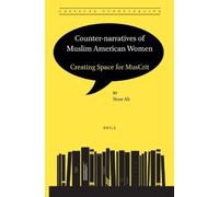 Noor Ali Counter-narratives of Muslim American Women: Creating Space (Tascabile)