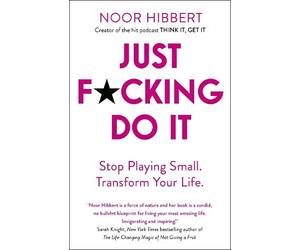 Noor Hibbert Just Fcking Do It (Tascabile)