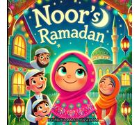 Noor’s Special Ramadan: A Heartwarming Story About Family, Kindness, and Faith