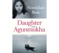 Noorjahan Bose Daughter of the Agunmukha (Copertina rigida)