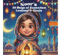Noor's 30 Days of Ramadan Goals and Lessons