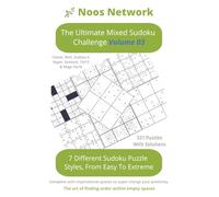 Noos Network - The Ultimate Mixed Sudoku Challenge Volume 03: 321 hand-crafted puzzles of seven distinct styles of Sudoku, from easy to extreme difficulties