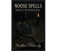 Noose Spells: Magick of the Hanging Rope