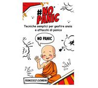 #NoPanic: Tecniche semplici per gestire ansia e attacchi di panico (una guida pratica per adolescenti e giovani adulti)
