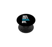 Nope can't hiking bye mountaineer divertente escursionista PopSockets PopGrip Adesivo
