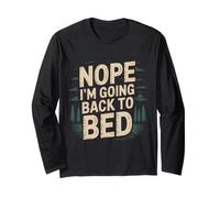 Nope I'm Going Back To Bed Sleep Mood Low Energy - Maglia a Manica