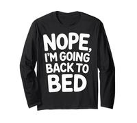 Nope I'm Going Back To Bed Sleep Mood Low Energy |- Maglia a Manica