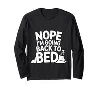 Nope I'm Going Back To Bed Sleep Mood Low Energy - Maglia a Manica