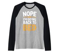 Nope I'm Going Back To Bed Sleep Mood Low Energy - Maglia con Maniche Raglan