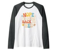 Nope I'm Going Back To Bed Sleep Mood Low Energy - Maglia con Maniche Raglan