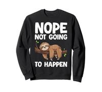 Nope Not Going To Happen Sloth Introverso Felpa