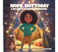 Nope, Not Today: A Big Lesson in Setting Boundaries