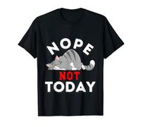 Nope Not Today Divertente amante dei gatti per uomini e donne ragazze Maglietta