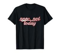 Nope. Not Today Grumpy Humor Sarcastic Slogan Vintage Maglietta