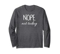 Nope Not Today - Lazy Mood Funny Daying Motivational Cute Maglia a Manica
