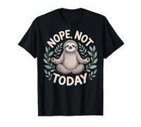Nope Not Today Meditare Pigrizia Spirituale Maglietta