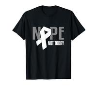 Nope Not Today, Nastro di Supporto Bianco per Cancro ai polmoni Maglietta