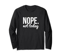 Nope Not Today Sarcastic Quote Graphic Maglia a Manica