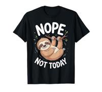 Nope Not Today Sloth Funny Lazy Mood Quote Maglietta