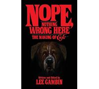 Nope, Nothing Wrong Here: The Making of Cujo (hardback)