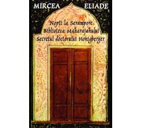 Nopti la Serampore. Biblioteca Maharajahului. Secretul Doctorului Honigberger - Mircea Eliade, Editie in limba romana