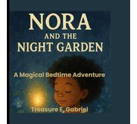 Nora and the night garden: A Magical Bedtime Adventure