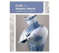 Nora Atkinson Craft for a Modern World: The Renwick Gallery C (Copertina rigida)