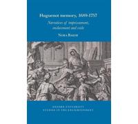 Nora Baker Huguenot memory, 1689-1757: Narratives of imprisonment, e (Tascabile)