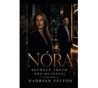 Nóra - Between Truth and Betrayal: A Psychological Thriller of Control, Desire and Deception