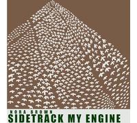 Nora Brown - Sidetrack My Engine