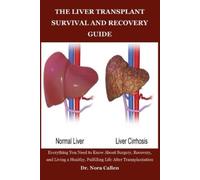 Nora Callen The Liver Transplant Survival and Recovery Guide (Tascabile)