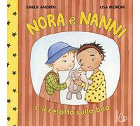 Nora e Nanni e il cerotto sulla bua. Ediz. a colori