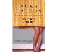 Nora Ephron Wallflower at the Orgy (Tascabile)