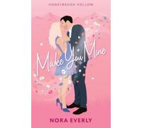 Nora Everly Make You Mine (Tascabile)