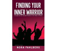 Nora Fahlberg Finding Your Inner Warrior (Copertina rigida)