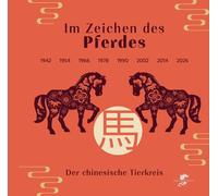 Nora Frisch Im Zeichen des Pferdes: Der chinesische Tierkreis (Tascabile)