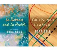 Nora Gold In Sickness and In Health / Yom Kippur in a Gym (Tascabile)