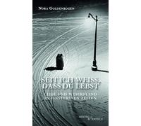 Nora Goldenboge Seit ich weiß, dass Du lebst: Liebe und Wider (Copertina rigida)
