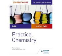 Nora Henry AQA A-level Chemistry Student Guide: Practical Chemistry (Tascabile)