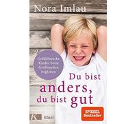 Nora Imlau Du bist anders, du bist gut: Gefühlsstarke Kinder (Copertina rigida)