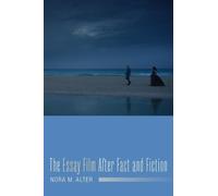 Nora M. Alter The Essay Film After Fact and Fiction (Tascabile)