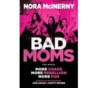Nora McInerny Jon Lucas Scott Moore Bad Moms (Tascabile)